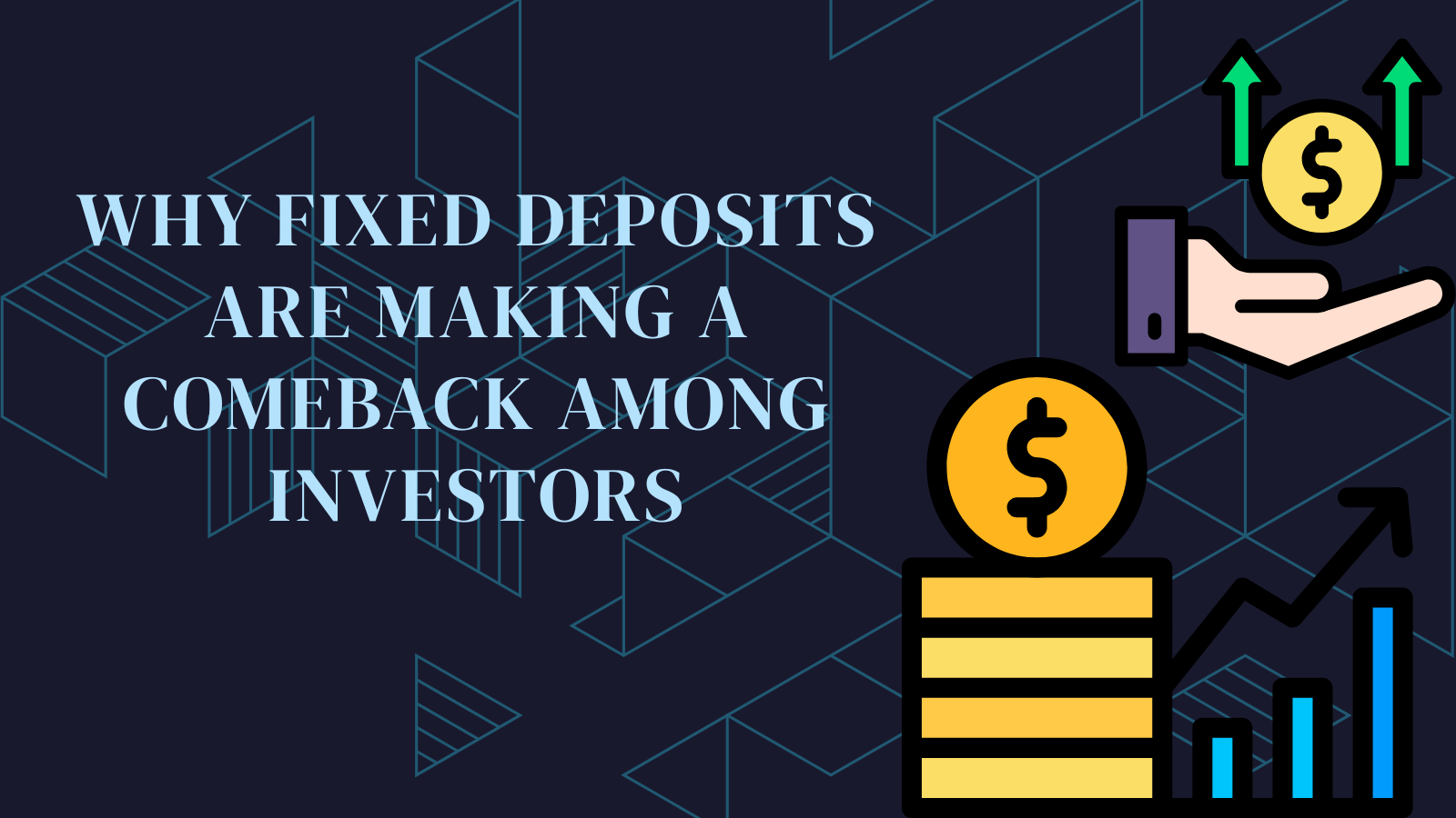 Fixed Deposits Comeback: Why FDs Are a Safe